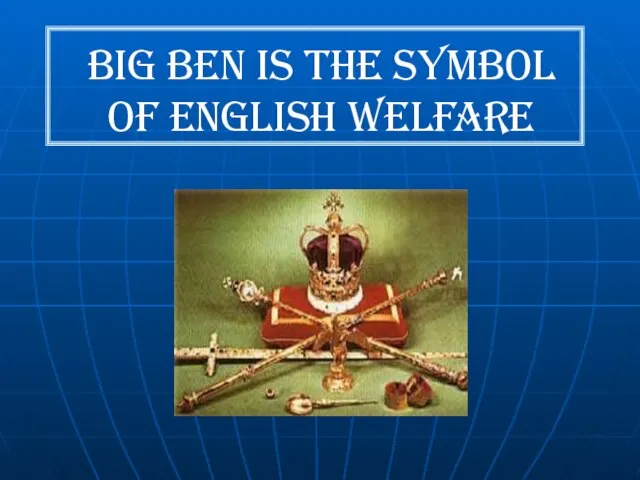 Big Ben is the Symbol of English Welfare