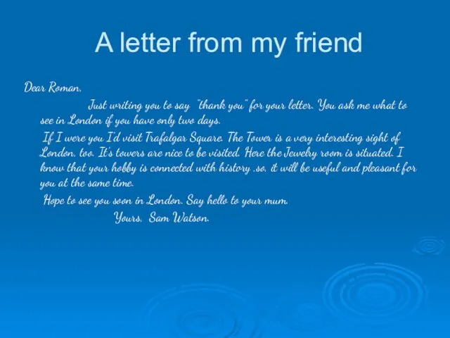 A letter from my friend Dear Roman, Just writing you to say