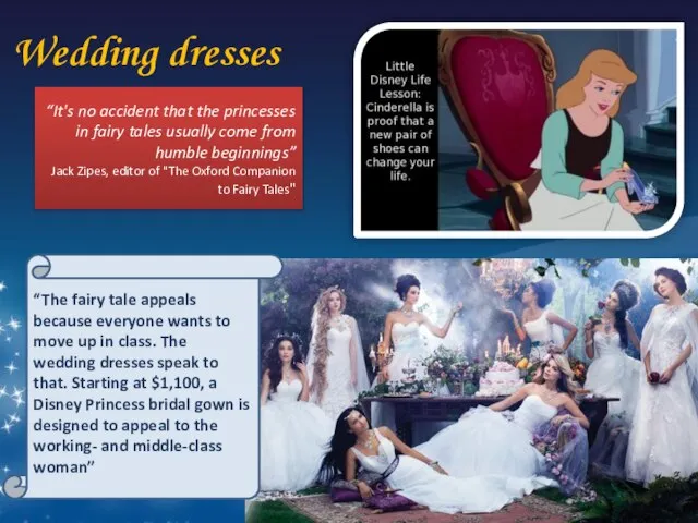 Wedding dresses “It's no accident that the princesses in fairy tales usually