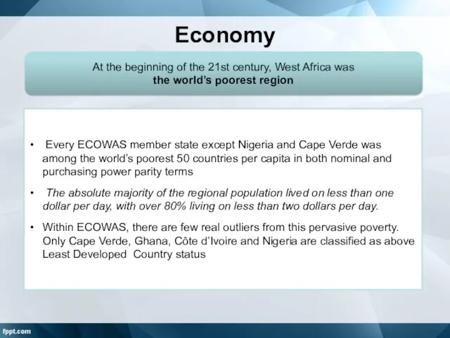 Economy At the beginning of the 21st century, West Africa was the