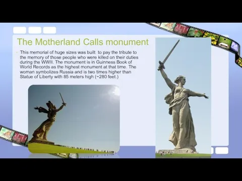 The Motherland Calls monument This memorial of huge sizes was built to