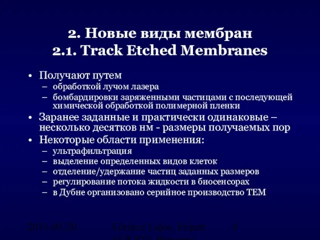 2013-05-20. Lőrincz Lajos, Expert of ICSTI, Hungary 2. Новые виды мембран 2.1.