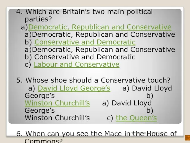 4. Which are Britain’s two main political parties? a)Democratic, Republican and Conservative