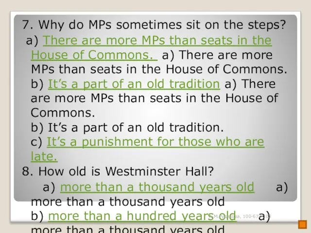 7. Why do MPs sometimes sit on the steps? a) There are