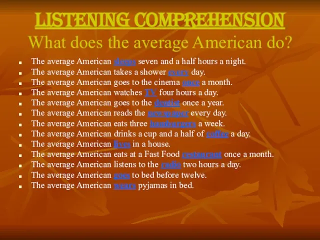 LISTENING COMPREHENSION What does the average American do? The average American sleeps