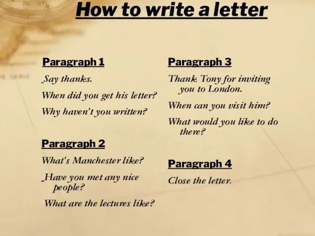 How to write a letter Paragraph 1 Say thanks. When did you