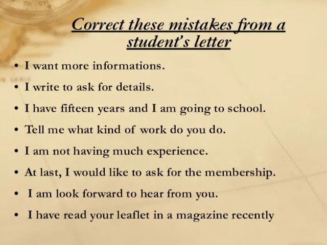 Correct these mistakes from a student’s letter I want more informations. I