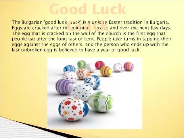 The Bulgarian 'good luck crack' is a unique Easter tradition in Bulgaria.