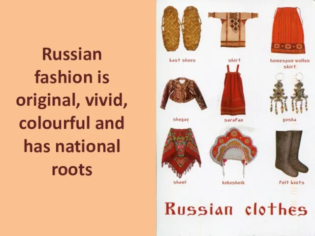 Russian fashion is original, vivid, colourful and has national roots