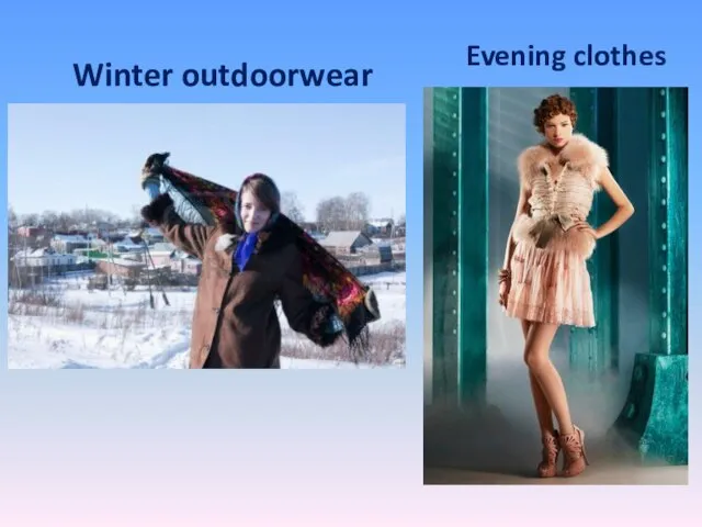 Winter outdoorwear Evening clothes