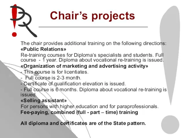 Chair’s projects The chair provides additional training on the following directions: «Public