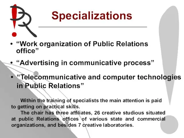 Specializations “Work organization of Public Relations office” “Advertising in communicative process” “Telecommunicative