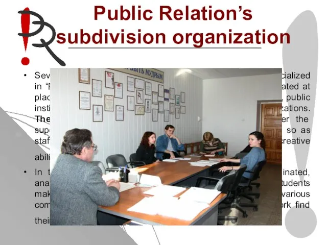 Public Relation’s subdivision organization Several creative studious are organized for the students