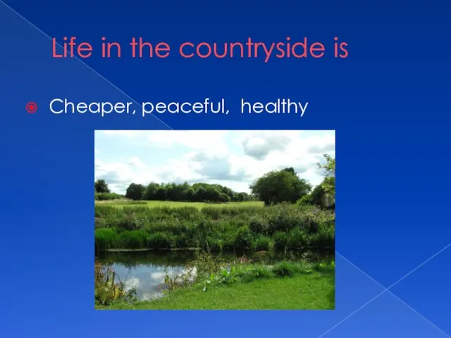 Life in the countryside is Cheaper, peaceful, healthy