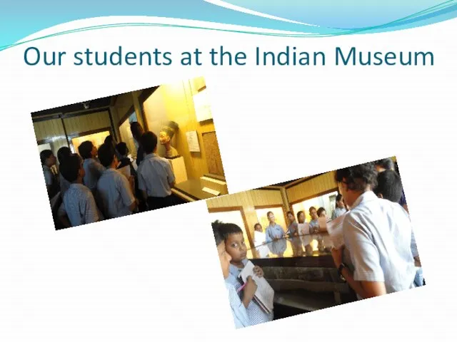 Our students at the Indian Museum