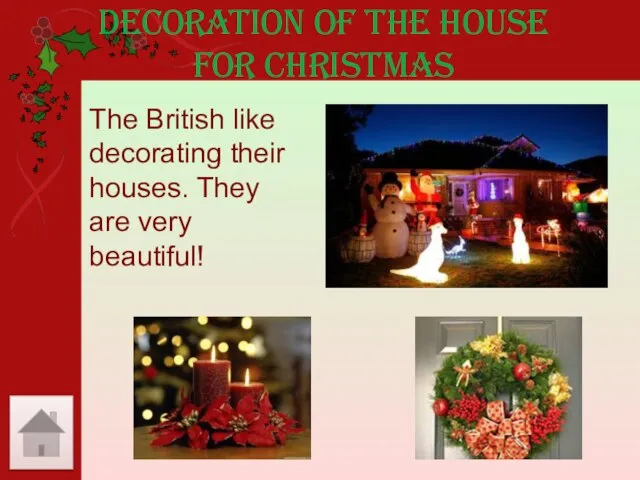 Decoration of the house for Christmas The British like decorating their houses. They are very beautiful!