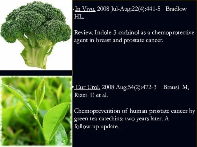 In Vivo. 2008 Jul-Aug;22(4):441-5 Bradlow HL. Review. Indole-3-carbinol as a chemoprotective agent