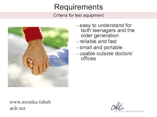 www.monika-lehnhardt.net Requirements - easy to understand for both teenagers and the older