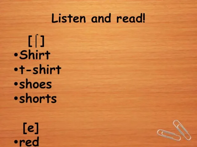 Listen and read! [⌠] Shirt t-shirt shoes shorts [е] red help dress