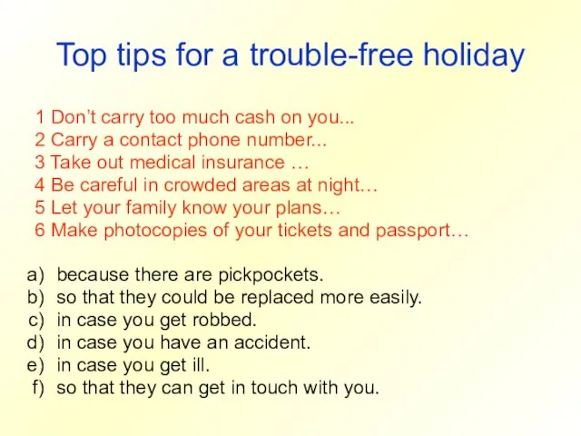 Top tips for a trouble-free holiday 1 Don’t carry too much cash