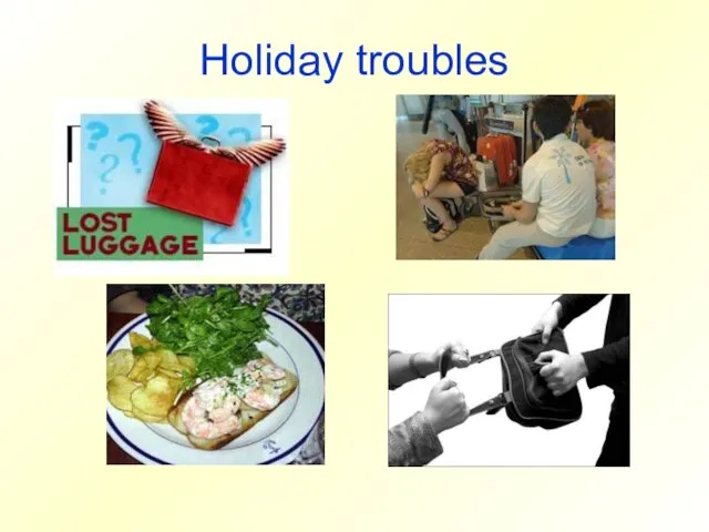 Holiday troubles