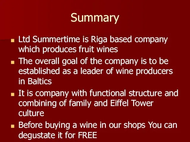 Summary Ltd Summertime is Riga based company which produces fruit wines The