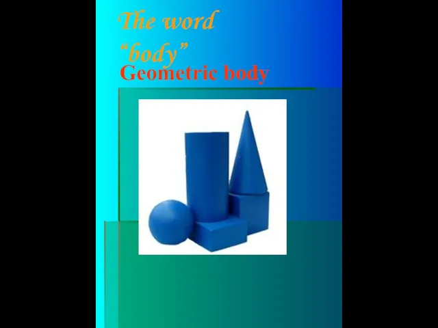Geometric body The word “body”