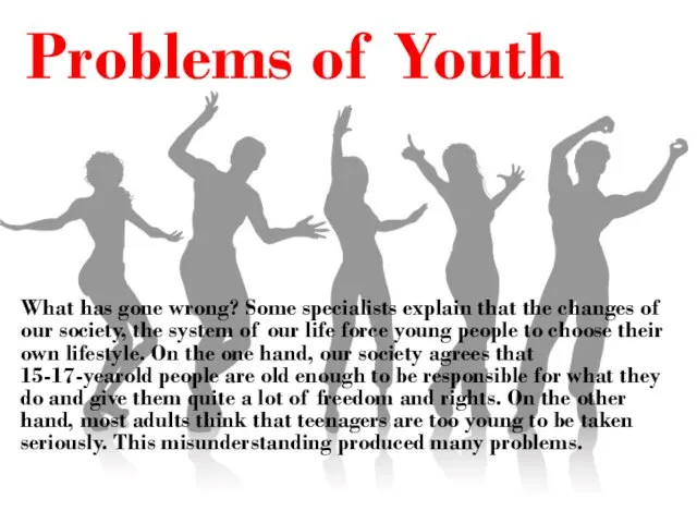 Problems of Youth What has gone wrong? Some specialists explain that the