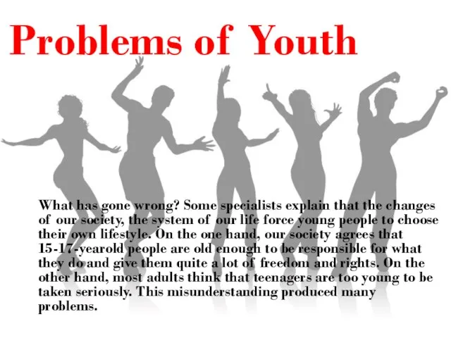 Problems of Youth What has gone wrong? Some specialists explain that the