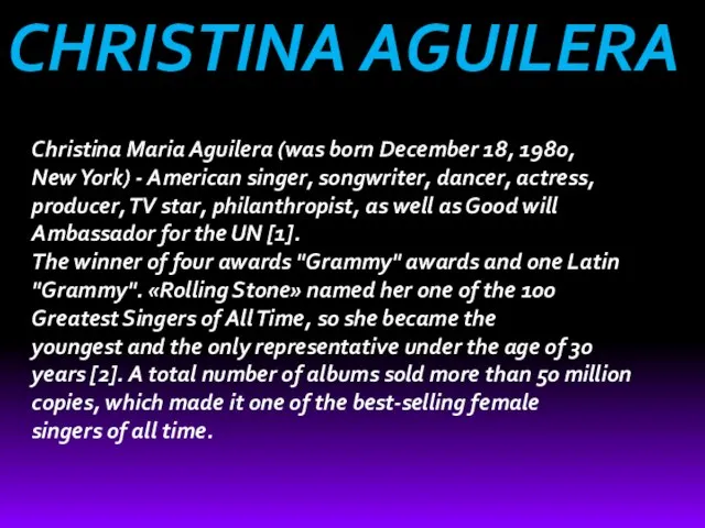 CHRISTINA AGUILERA Christina Maria Aguilera (was born December 18, 1980, New York)