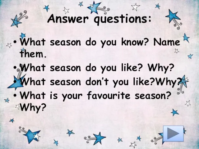 Answer questions: What season do you know? Name them. What season do