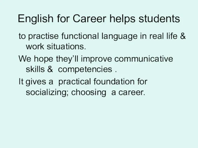 English for Career helps students to practise functional language in real life