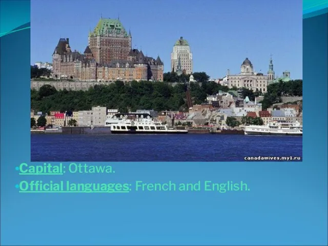 Capital: Ottawa. Official languages: French and English.