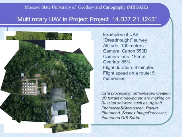 Examples of UAV “Dreadnought” survey: Altitude: 100 meters Camera: Canon 550D Camera