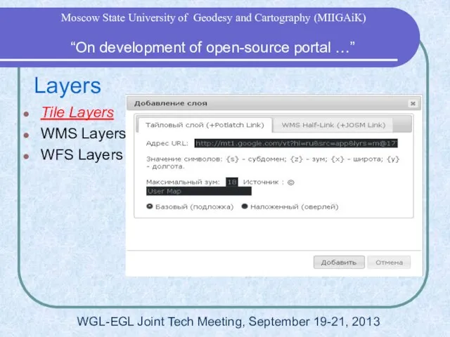 Layers Tile Layers WMS Layers WFS Layers WGL-EGL Joint Tech Meeting, September