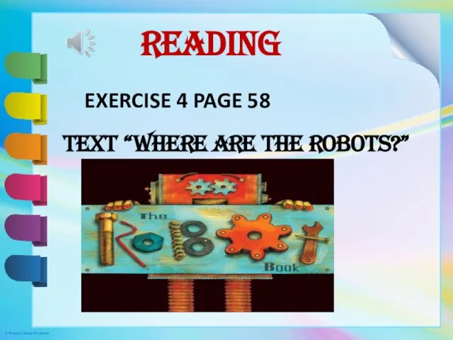 READING EXERCISE 4 PAGE 58 Text “Where are the Robots?”