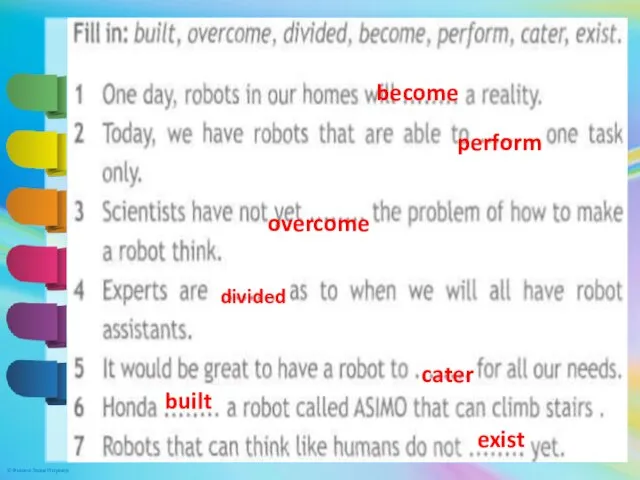 Vocabulary: Technology become perform overcome divided cater built exist