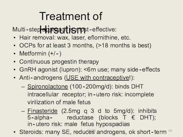 Treatment of Hirsutism PCOS Multi‐step approach is most‐effective: Hair removal: wax, laser,