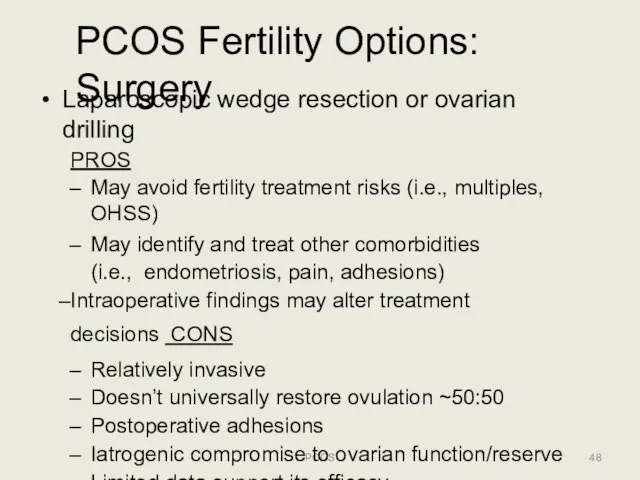 PCOS Fertility Options: Surgery PCOS Laparoscopic wedge resection or ovarian drilling PROS