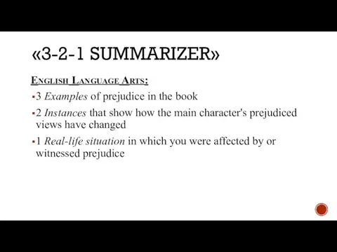 «3-2-1 SUMMARIZER» English Language Arts: 3 Examples of prejudice in the book
