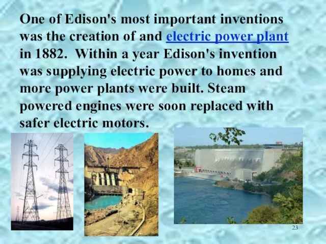 One of Edison's most important inventions was the creation of and electric