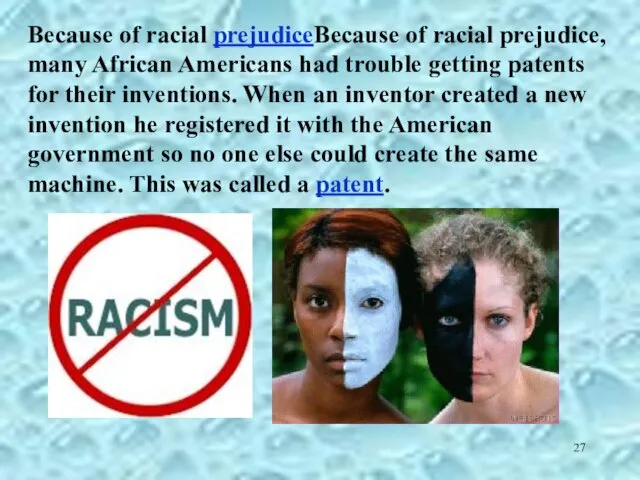 Because of racial prejudiceBecause of racial prejudice, many African Americans had trouble