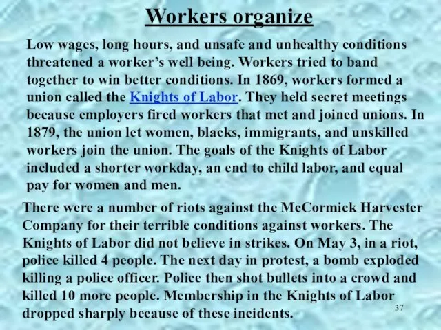 There were a number of riots against the McCormick Harvester Company for