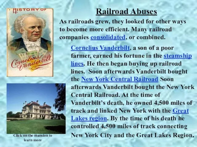 Cornelius Vanderbilt, a son of a poor farmer, earned his fortune in