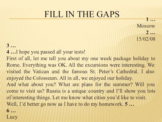 FILL IN THE GAPS 1 … Moscow 2 … 15/02/08 3 …