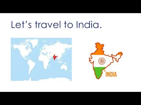 Let’s travel to India.