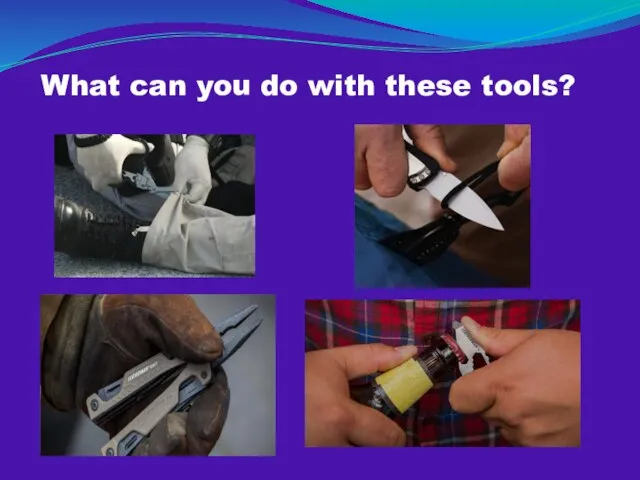 What can you do with these tools?