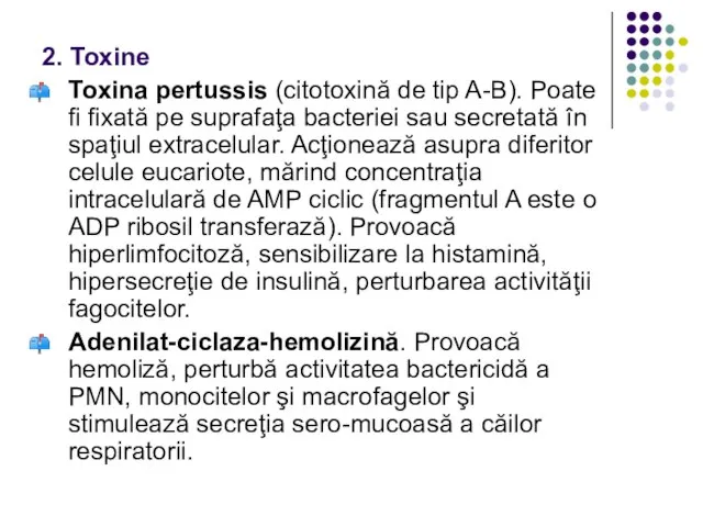 2. Toxine Toxina pertussis (citotoxină de tip A-B). Poate fi fixată pe