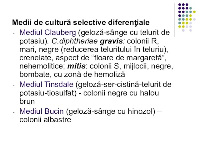 Medii de cultură selective diferenţiale Mediul Clauberg (geloză-sânge cu telurit de potasiu).