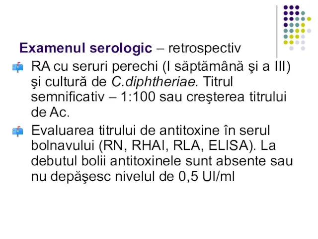 Examenul serologic – retrospectiv RA cu seruri perechi (I săptămână şi a